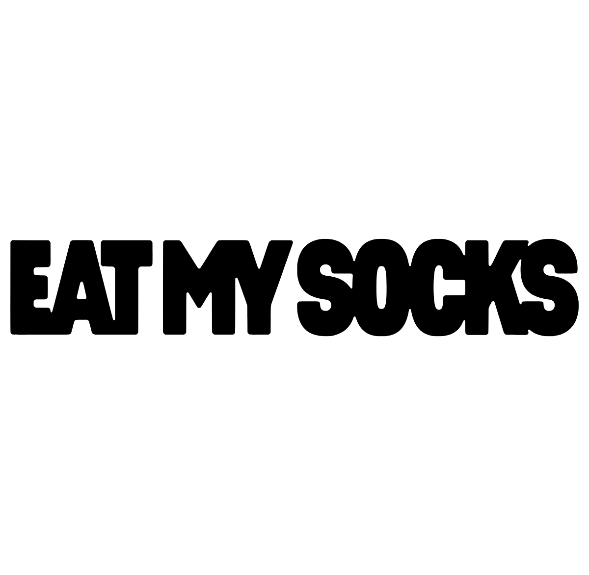 EAT MY SOCKS